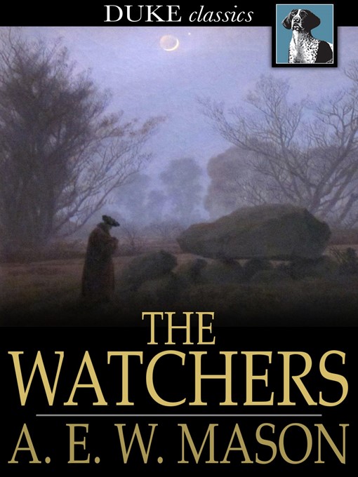 Title details for The Watchers by A. E. W. Mason - Available